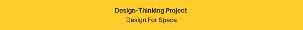 Design-Thinking Project Design For Space